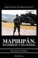 Mapiripan. Sin Perdon y sin Olvido.: Memorias de un Soldado (Spanish Edition), Teniente Coronel (R) Hernan Orozco C. 