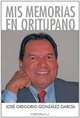 Mis Memorias en Oritupano, Jose Gregorio Gonzalez Garcia 