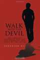 Walk With The Devil: My Endless Struggle Against The Cunning And Traps Of The Devil, Zakariah Ali 