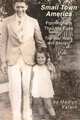 Small Town America Framingham Thru My Eyes: The War Years and Beyond, Madlyn A Fafard 
