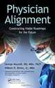 Physician Alignment: Constructing Viable Roadmaps for the Future, George Mayzell MD MBA FACP, William R. Breen Jr. 