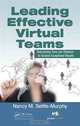Leading Effective Virtual Teams: Overcoming Time and Distance to Achieve Exceptional Results, Nancy M. Settle-Murphy 