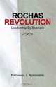 Rochas Revolution: Leadership By Example, Nathaniel I. Ndiokwere 