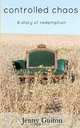 Controlled Chaos: A story of redemption, Jenny Guiton 