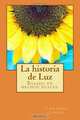 La historia de Luz: Basada en hechos reales. (Spanish Edition), Fernando Gamboa Gonzalez 