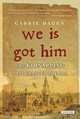 We Is Got Him: The Kidnapping That Changed America, Carrie Hagen 