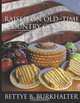 Raised on Old-Time Country Cooking: A Companion to the Trilogy, Bettye B. Burkhalter 