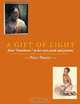 A Gift of Light: From "Sweetheart" in Her Own Words and Pictures, Paul Priest 