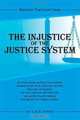 The Injustice of the Justice System: Based on True Court Cases, T.M.H. Foote 