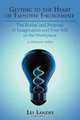 Getting to the Heart of Employee Engagement: The Power and Purpose of Imagination and Free Will in the Workplace, Les Landes 