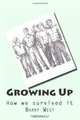 Growing Up: How We Survived the Process, Barry West 