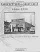Early Settlers of Great Falls: 1884-1920 (Volume 1), Great Falls Genealogy Society 