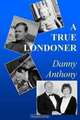 A True Londoner, Danny Anthony 