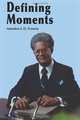 Defining Moments, Amadeo I. D. Francis 