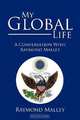 My Global Life, Raymond Malley 