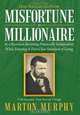 Misfortune to Millionaire, Marton Murphy 