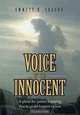 Voice of the Innocent: A plead for justice knowing that it could happen to you, Emmett K. Shasha 