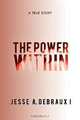 The Power Within, Jesse DeBraux I 