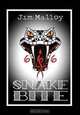 SNAKE BITE, Jim Malloy 