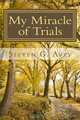My Miracle of Trials (Volume 1), Steven G. Avey 