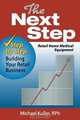 The Next Step: Retail Home Medical Equipment: Step by Step Building Your Retail Business, Michael Kuller RPh 
