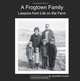 A Frogtown Family: Lessons from Life on the Farm, Jacqueline Dunkle 