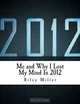 Me and Why I Lost My Mind In 2012, Mr. Riley Parker Miller 