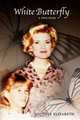 White Butterfly: A True Story, Michele Elizabeth 