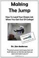 Making The Jump: How To Land Your Dream Job When You Get Out Of College!, Dr. Jim Anderson 