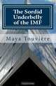 The Sordid Underbelly of the I.M.F.: Right of the Lord. An IMF Employee Dares to Break the Silence., Maya Touviere 