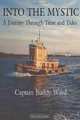 Into the Mystic: A Journey Through Time and Tides, Captain Buddy Ward 