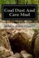 Coal Dust And Cave Mud, Hubert Clark Crowell 