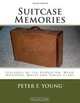 Suitcase Memories: Scribbles of the Houghton, Mead, Huntoon, Mauti and Young Clans, Peter F. Young 