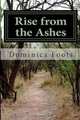 Rise from the Ashes (Volume 1), Dominica Michelle Foots 