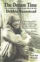 The Dream Time: An Account of a Ninth Grade Girl of the 60s, Debbie Bumstead 