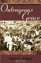 Outrageous Grace: A Story of Tragedy and Forgiveness, Grace L. Fabian 