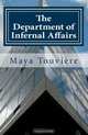 The Department of Infernal Affairs: The Exposed Underbelly of the International Monetary Fund, Maya Touviere 