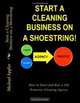 Start a Cleaning Business on a Shoestring: How to Start and Run a UK Cleaning Agency, Mr Michael R Applin 
