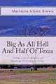 Big As All Hell And Half Of Texas, Marlayna Glynn Brown 