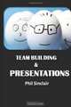 Team Building & Presentations, Phil Sinclair 