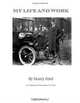 My Life and Work: Views of a World Class Genius, Henry Ford, David Grant Stewart 