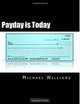 Payday is Today: How I Made a Thousand Dollars a Day, Michael Williams 
