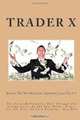 The Forex Millionaire: Bust Through The Losing Cycle, Escape Your Broker Traps, Get The Piles Of Cash Flowing - Buy Now: Become The New Rich, Live Anywhere, Loose The 9-5, Trader X 