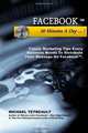 FACEBOOK 20-Minutes A Day: Timely Tips Every Business Needs To Distribute Their Message On Facebook., Mr. Michael Tetreault 