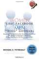 Women "Like" Facebook, Men "Digg" Google+.: Insight Into The Popularity of Two Social Networking Giants ... (Volume 1), Mr. Michael Tetreault 