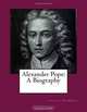 Alexander Pope: A Biography, Leslie Stephen 