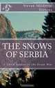 The Snows of Serbia: A child-soldier in the Great War, Stevan Idjidovic Stevens 