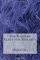 Der Kanzler Klaus von Bismarck (German Edition), Walter Flex 