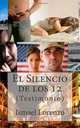 El Silencio de los 12: (Testimonio) (Spanish Edition), Ismael Lorenzo 