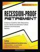 Recession-Proof Retirement, Mr. Mark J. Orr CFP 